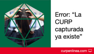 La CURP capturada ya existe en el padrón de contribuyentes con el RFC