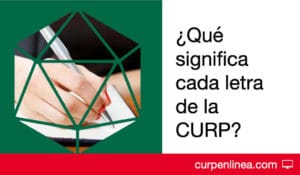 ¿Qué significa cada letra de la CURP?