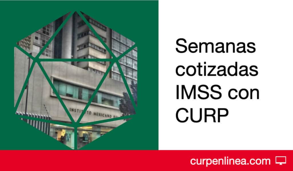 semanas cotizadas imss con curp
